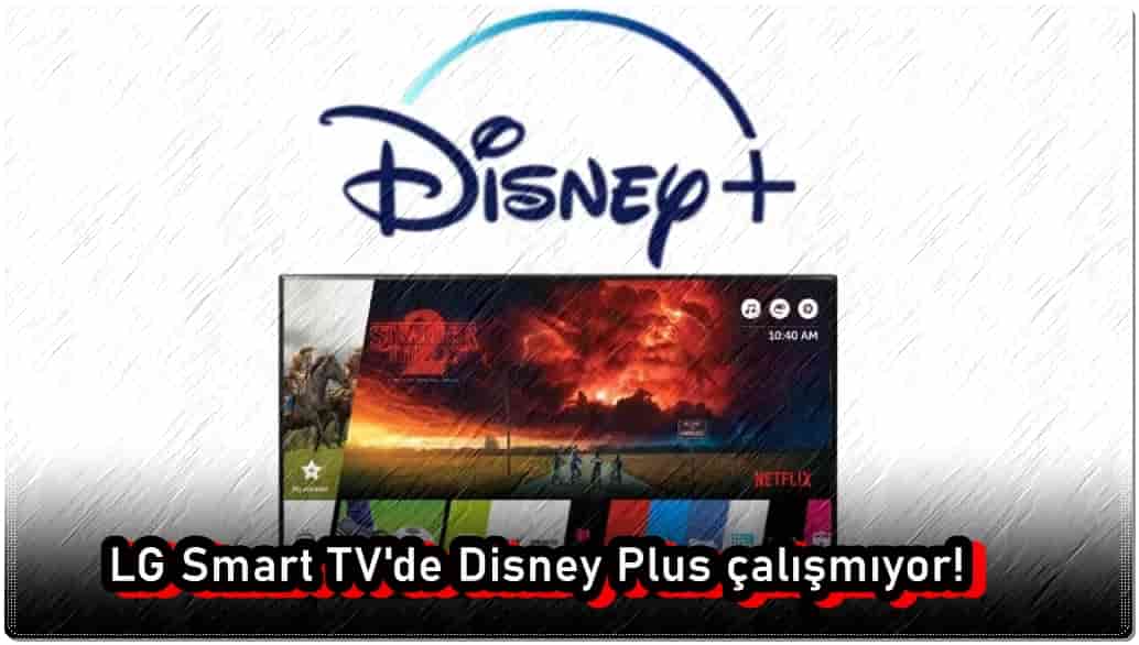 LG Smart TV'de Disney Plus çalışmıyor