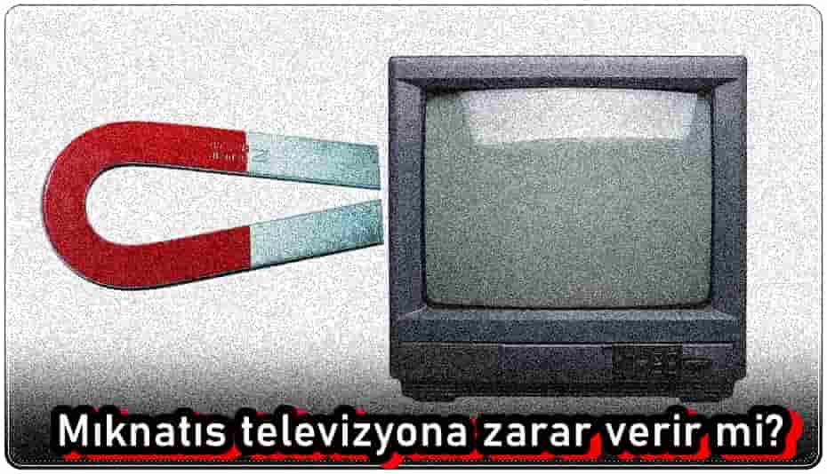Mıknatıs Televizyona Zarar Verir Mi?