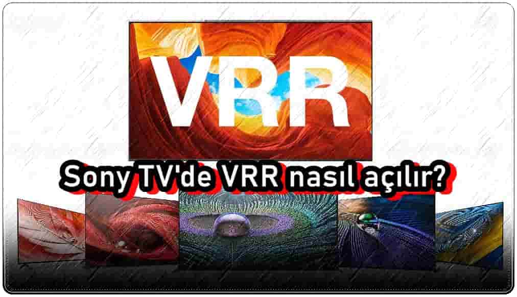 Sony TV'de VRR Nasıl Açılır?