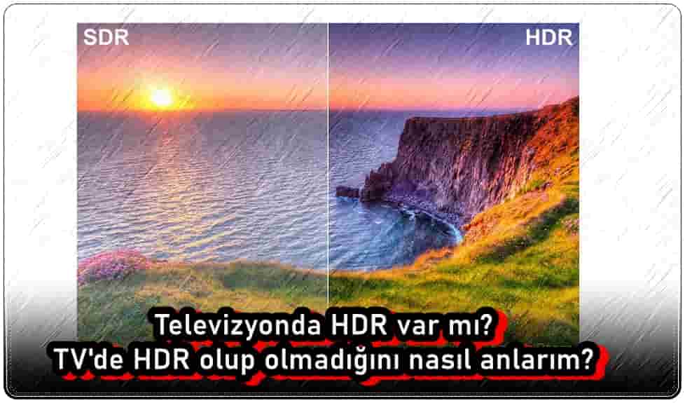 Televizyonda HDR Var Mı, Nasıl Anlarım?