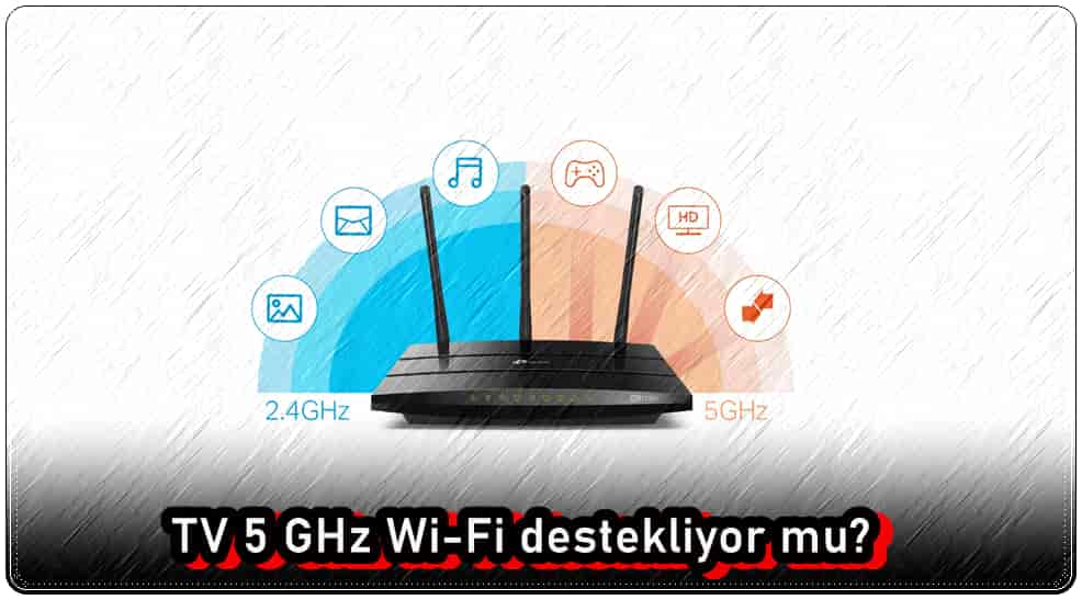 TV 5 GHz Wi-Fi Destekliyor mu, Nasıl Öğrenilir?