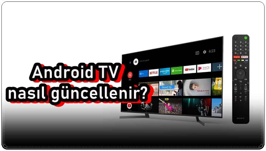 Android TV Güncellemesi Nasıl Yapılır?