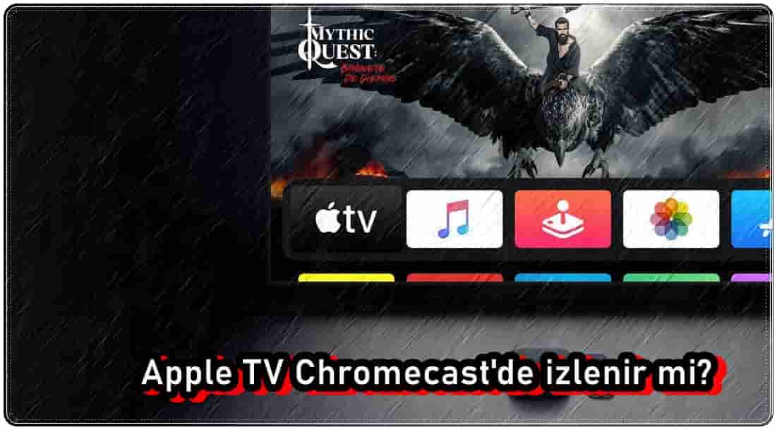 Apple TV Chromecast'de İzlenir Mi?