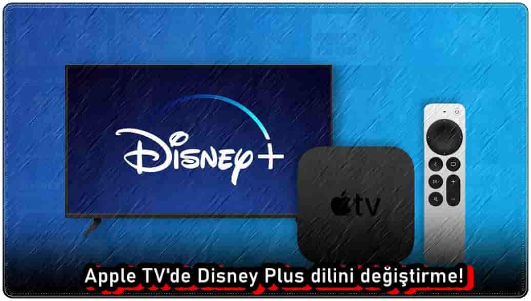 Apple TV'de Disney Plus Dili Nasıl Değiştirilir?