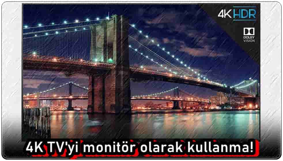 4K TV'yi Monitör Olarak Nasıl Kullanırım?