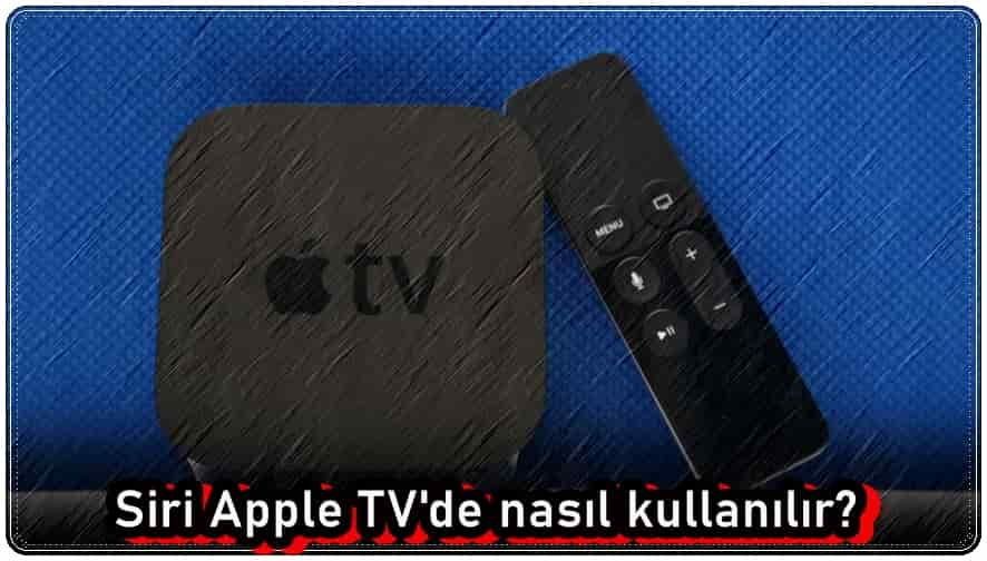 Apple TV ile Siri Nasıl Kullanılır?