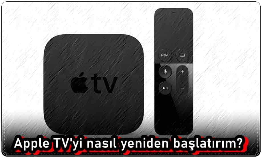 Apple TV'yi Nasıl Yeniden Başlatırım?