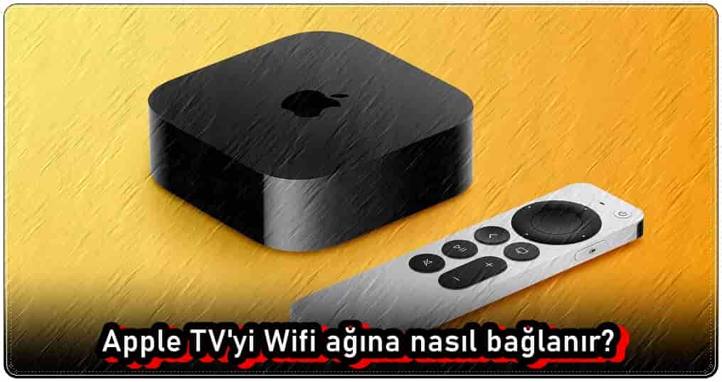 Apple TV'yi Wifi Ağına Nasıl Bağlarım?