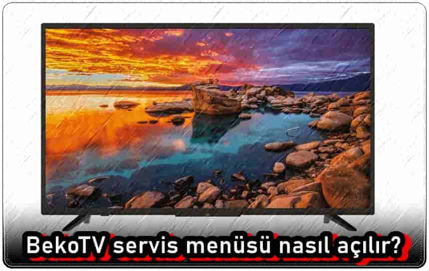 Beko TV Servis Menüsüne Nasıl Girilir?