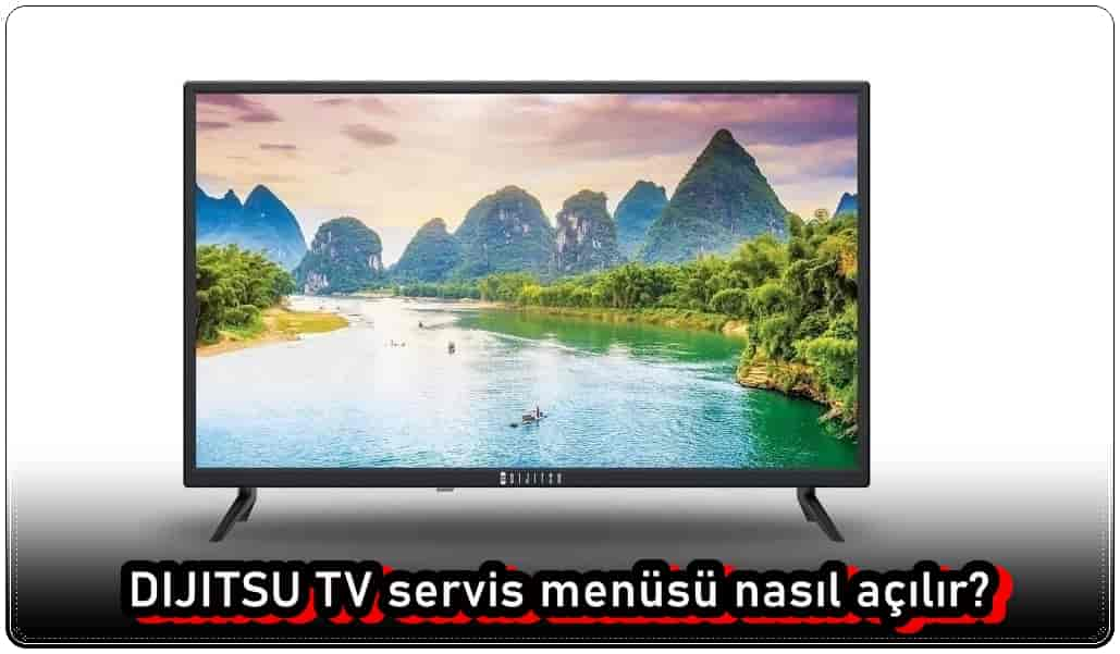 Dijitsu TV Servis Menüsüne Nasıl Girilir?