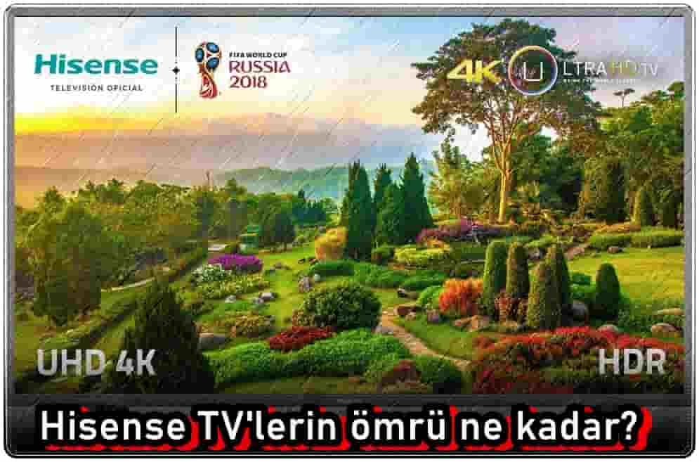 Hisense TV'lerin Ömrü Ne Kadardır?