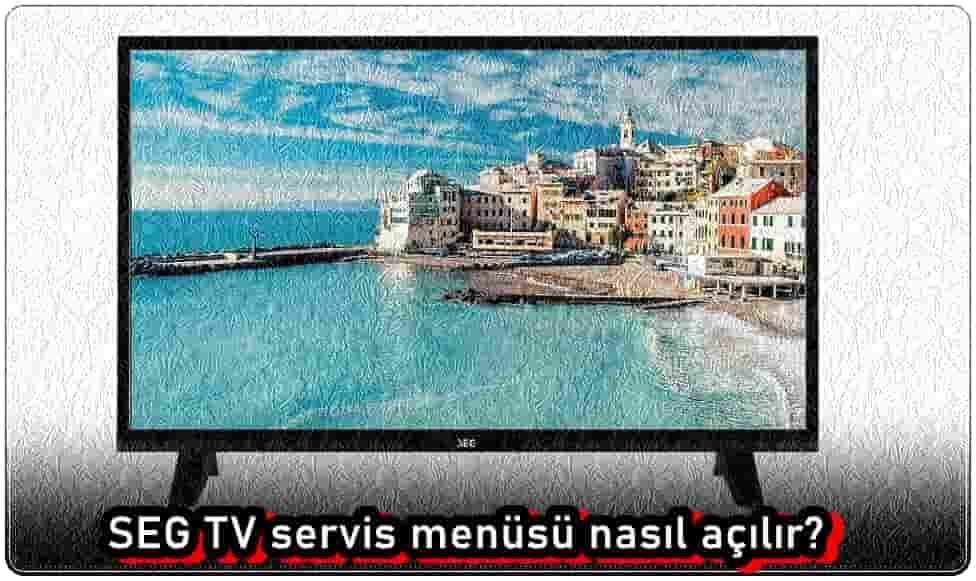 Seg TV Servis Menüsüne Nasıl Girilir?