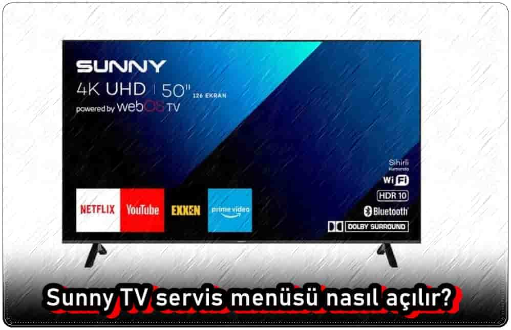 Sunny TV Servis Menüsüne Nasıl Girilir?