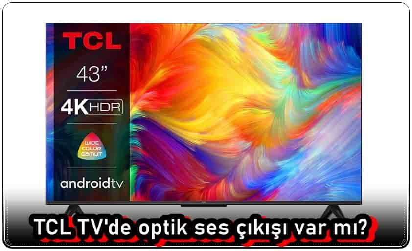 TCL TV'de Optik Ses Çıkışı Var Mı?