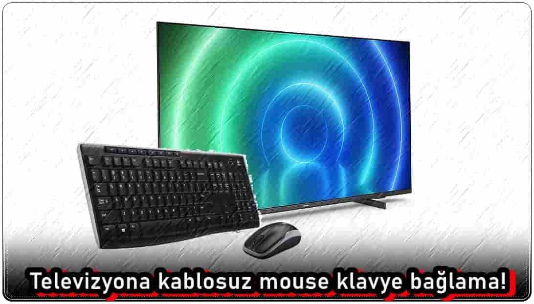 Televizyona Kablosuz Mouse Klavye Nasıl Bağlanır?