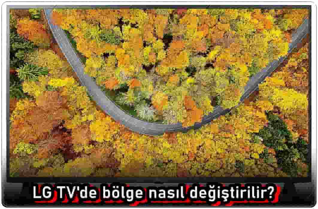 LG TV'de Bölge Nasıl Değiştirilir?