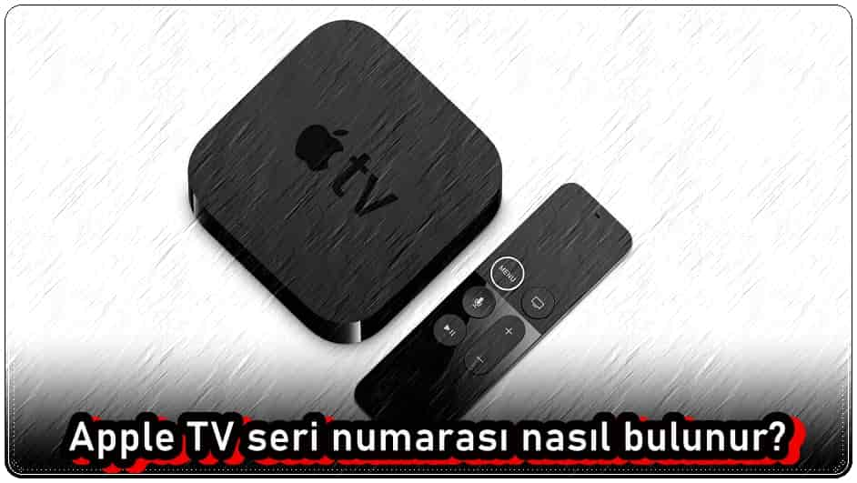 Apple TV Seri Numarasını Bulmanın 7 Yolu!